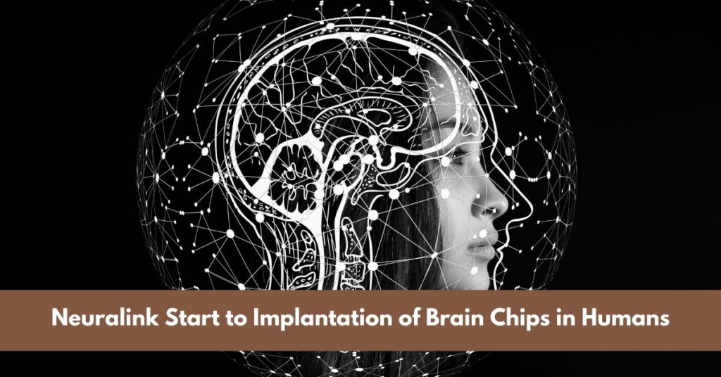 Neuralink Start to Implantation of Brain Chips in Humans